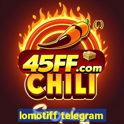 lomotiff telegram
